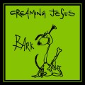 Buy Creaming Jesus - Bark (EP) Mp3 Download