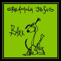 Purchase Creaming Jesus - Bark (EP)