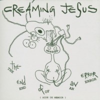 Purchase Creaming Jesus - The End Of An Error