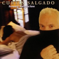 Purchase Curtis Salgado - Strong Suspicion