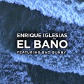 Buy Enrique Iglesias - El Baño (Feat. Bad Bunny) (CDS) Mp3 Download