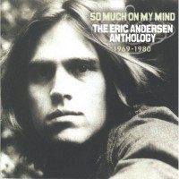 Purchase Eric Andersen - So Much On My Mind - Anthology 1969 - 1980