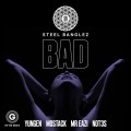 Buy Steel Banglez - Bad (Feat. Yungen, Mostack, Mr Eazi & Not3S) (CDS) Mp3 Download