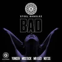 Purchase Steel Banglez - Bad (Feat. Yungen, Mostack, Mr Eazi & Not3S) (CDS)