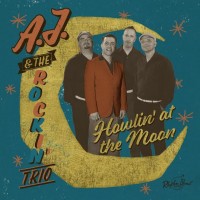 Purchase A.J. & The Rockin' Trio - Howlin' At The Moon