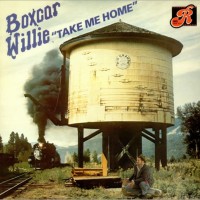 Purchase Boxcar Willie - Take Me Home (Vinyl)