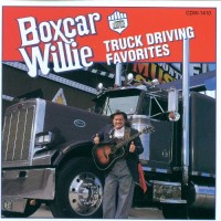 Purchase Boxcar Willie - Truck Driving Favorites