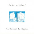 Buy Cerberus Shoal - ...And Farewell To Hightide / Lighthouse In Athens (Reissued 2002) CD1 Mp3 Download