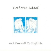 Purchase Cerberus Shoal - ...And Farewell To Hightide / Lighthouse In Athens (Reissued 2002) CD1