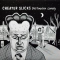 Buy Cheater Slicks - Destination Lonely Mp3 Download