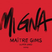 Purchase Maitre Gims - Mi Gna (With Super Sako, Feat. Hayko) (Maitre Gims Remix) (CDS)
