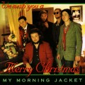 Buy My Morning Jacket - My Morning Jacket Does Xmas Fiasco Style! Mp3 Download