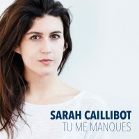 Purchase Sarah Caillibot - Tu Me Manques (CDS)