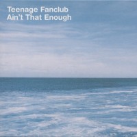 Purchase Teenage Fanclub - Ain't That Enough (MCD)