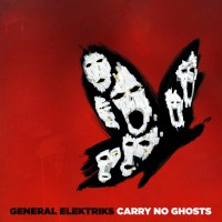 Purchase General Elektriks - Carry No Ghosts