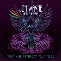 Purchase Jon Wayne & The Pain - Your Vibe Attracts Your Tribe