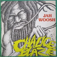 Purchase Jah Woosh - Chalice Blaze (Vinyl)
