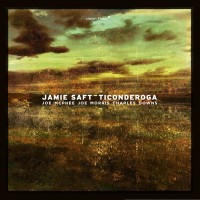 Purchase Jamie Saft - Ticonderoga (With Joe Mcphee & Joe Morris)