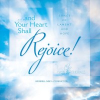 Purchase Oasis Chorale & Wendell Nisly - And Your Heart Shall Rejoice!