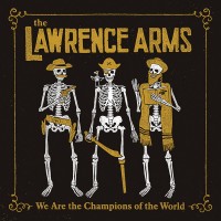 Purchase The Lawrence Arms - We Are The Champions Of The World: The Best Of