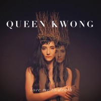 Purchase Queen Kwong - Love Me To Death