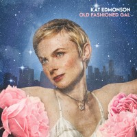 Purchase Kat Edmonson - Old Fashioned Gal
