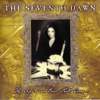 Purchase The Seventh Dawn - The Age To An End Shall Come...