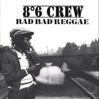 Purchase 8°6 Crew - Bad Bad Reggae