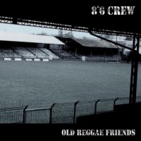 Purchase 8°6 Crew - Old Reggae Friends