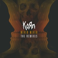 Purchase Korn - Never Never (The Remixes) (MCD)