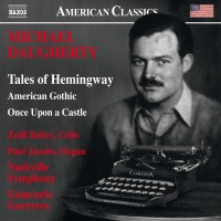 Purchase Michael Daugherty - Tales Of Hemingway; American Gothic; Once Upon A Castle (By Giancarlo Guerrero & Nashville Symphony)