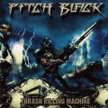 Buy Pitch Black (Thrash Metal) - Thrash Killing Machine Mp3 Download