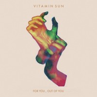 Purchase Vitamin Sun - For You, Out Of You