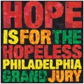 Buy Philadelphia Grand Jury - Hope Is For The Hopeless (Limited Deluxe Edition) Mp3 Download