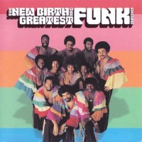Purchase The New Birth Inc - Greatest Funk Classics
