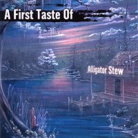 Purchase Alligator Stew - A First Taste Of Alligator Stew