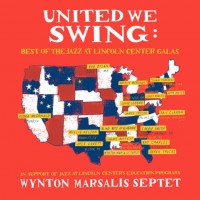Purchase Wynton Marsalis Septet - United We Swing: Best Of The Jazz At Lincoln Center Galas