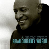 Purchase Brian Courtney Wilson - A Great Work