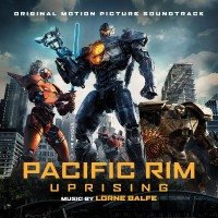 Purchase Lorne Balfe - Pacific Rim Uprising (Original Motion Picture Soundtrack)