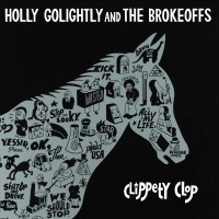 Purchase Holly Golightly & The Brokeoffs - Clippety Clop