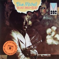 Purchase Blue Mitchell - The Last Tango=Blues (Vinyl)
