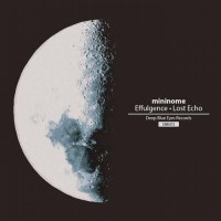 Purchase Mininome - Effulgence / Lost Echo (EP)