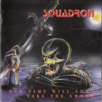 Purchase Squadron - Our Time Will Come - Take The Sword