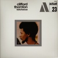 Purchase Clifford Thornton - Ketchaoua (Vinyl)
