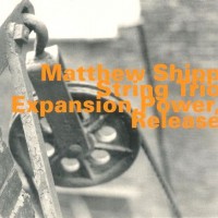 Purchase Matthew Shipp String Trio - Expansion, Power, Release