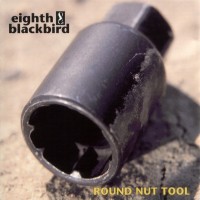 Purchase Eighth Blackbird - Round Nut Tool
