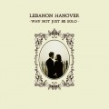 Buy Lebanon Hanover - Why Not Just Be Solo Mp3 Download