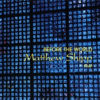 Purchase Matthew Shipp - Before The World