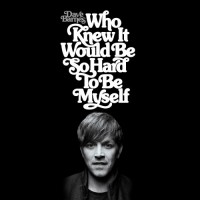 Purchase Dave Barnes - Who Knew It Would Be So Hard To Be Myself