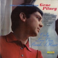 Purchase Gene Pitney - Only Love Can Break A Heart (Vinyl)